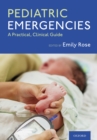 Image for Pediatric Emergencies: A Practical, Clinical Guide