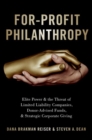 Image for For-profit philanthropy  : elite power and the threat of limited liability companies, donor-advised funds, and strategic corporate giving
