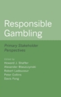 Image for Responsible gambling  : primary stakeholder perspectives