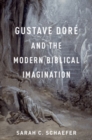 Image for Gustave Dorâe and the modern Biblical imagination