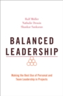 Image for Balanced Leadership: Making the Best Use of Personal and Team Leadership in Projects