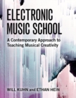 Image for Electronic music school  : a contemporary approach to teaching musical creativity
