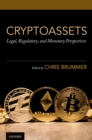 Image for Cryptoassets: Legal, Regulatory, and Monetary Perspectives