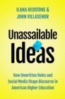 Image for Unassailable Ideas: How Unwritten Rules and Social Media Shape Discourse in American Higher Education