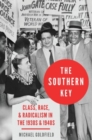 Image for The southern key  : class, race, and radicalism in the 1930s and 1940