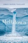 Image for Meltdown: The Earth Without Glaciers