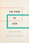 Image for The Poem as Icon: A Study in Aesthetic Cognition