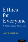 Image for Ethics for Everyone: A Skills-Based Approach