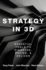 Image for Strategy in 3D  : essential tools to diagnose, decide, and deliver