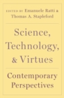 Image for Science, technology, and virtues  : contemporary perspectives