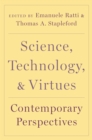 Image for Science, Technology, and Virtues: Contemporary Perspectives