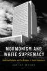 Image for Mormonism and white supremacy  : American religion and the problem of racial innocence