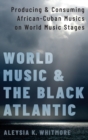 Image for World Music and the Black Atlantic