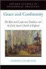 Image for Grace and Conformity: The Reformed Conformist Tradition and the Early Stuart Church of England