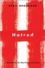 Image for Hatred  : understanding our most dangerous emotion