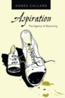 Image for Aspiration  : the agency of becoming