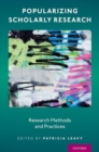 Image for Popularizing scholarly research: Research methods and practices
