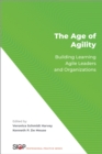 Image for The Age of Agility: Developing Agile Leaders and Organizations