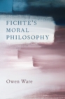 Image for Fichte&#39;s Moral Philosophy