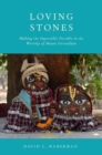 Image for Loving stones  : making the impossible possible in the worship of Mount Govardhan