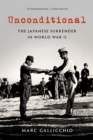 Image for Unconditional: The Japanese Surrender in World War II