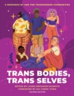 Image for Trans Bodies, Trans Selves: A Resource by and for Transgender Communities