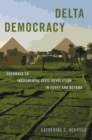 Image for Delta Democracy: Pathways to Incremental Civic Revolution in Egypt and Beyond