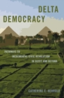 Image for Delta democracy  : pathways to incremental civic revolution in Egypt and beyond