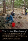 Image for The Oxford handbook of the archaeology of indigenous Australia and New Guinea