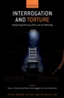 Image for Interrogation and torture: integrating efficacy with law and morality