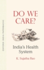 Image for Do we care?  : India&#39;s health system