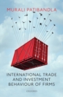 Image for International Trade and Investment Behaviour of Firms