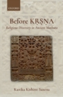 Image for Before Krsna  : religious diversity in ancient Mathura