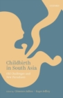 Image for Childbirth in South Asia  : old paradoxes and new challenges