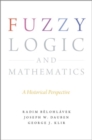 Image for Fuzzy logic and mathematics  : a historical perspective