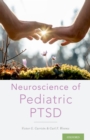 Image for Neuroscience of Pediatric PTSD