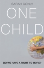 Image for One child: do we have a right to more?