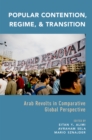 Image for Popular Contention, Regime, and Transition: Arab Revolts in Comparative Global Perspective