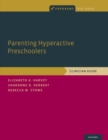 Image for Parenting hyperactive preschoolers  : clinician guide