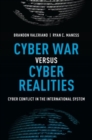 Image for Cyber war versus cyber realities  : cyber conflict in the international system