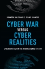 Image for Cyber war versus cyber realities: cyber conflict in the international system