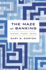 Image for The maze of banking: history, theory, crisis