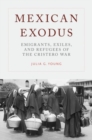 Image for Mexican exodus  : emigrants, exiles, and refugees of the Cristero War