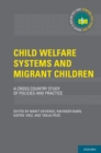 Image for Child welfare systems and migrant children: a cross country study of policies and practice