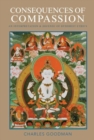 Image for Consequences of compassion  : an interpretation and defense of Buddhist ethics