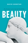 Image for Beauty: the fortunes of an ancient Greek idea