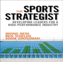 Image for Sports Strategist: Developing Leaders for a High-Performance Industry: Developing Leaders for a High-Performance Industry