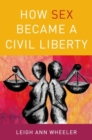 Image for How Sex Became a Civil Liberty