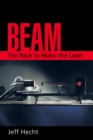 Image for Beam: the race to make the laser