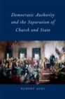 Image for Democratic authority and the separation of church and state